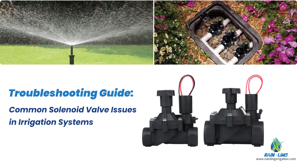 Troubleshooting Guide for Irrigation Solenoid Valves